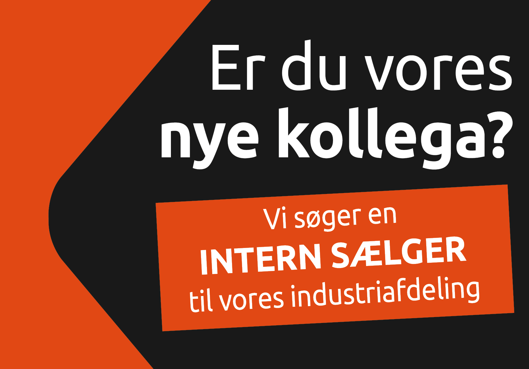 Vi søger en intern sælger til vores industriafdeling